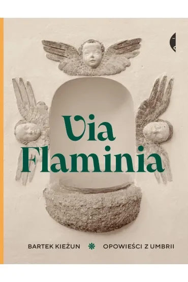 Via Flaminia. Opowieści z Umbrii