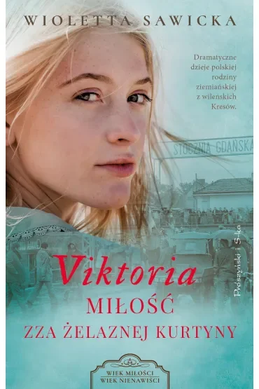 Viktoria. Miłość zza żelaznej kurtyny. Wiek miłości, wiek nienawiści. Tom 5