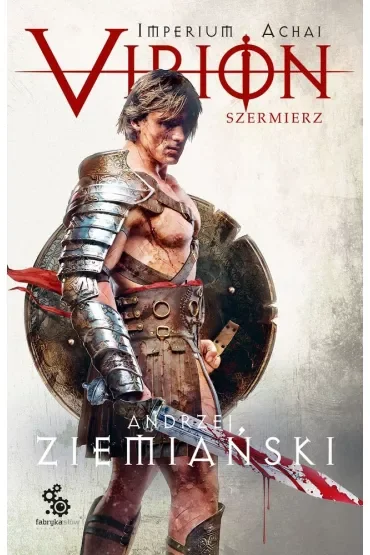 Virion. Szermierz. Imperium Achai. Tom 4