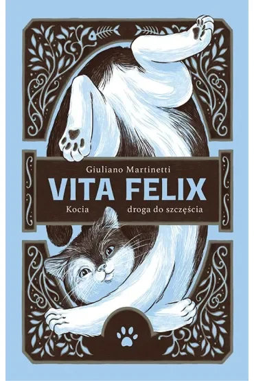 Vita Felix. Kocia droga do szczęścia