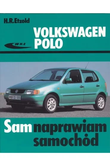 Volkswagen Polo 1994-2001. Sam naprawiam samochód