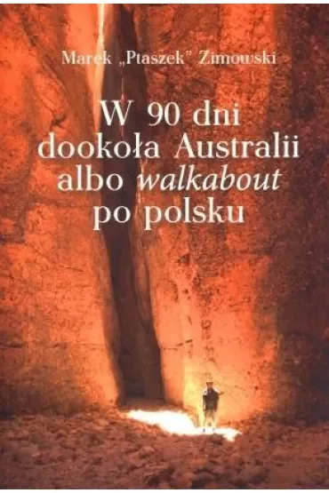 W 90 dni dookoła Australii albo walkabout po polsku