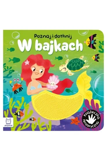 W bajkach. Poznaj i dotknij. Książeczka sensoryczna