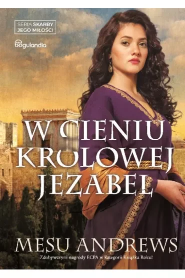 W cieniu królowej Jezabel. Skarby Jego miłości. Tom 4