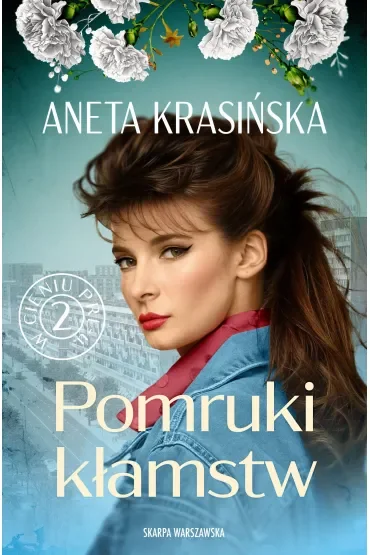 Pomruki kłamstw. W cieniu PRL-u. Tom 2