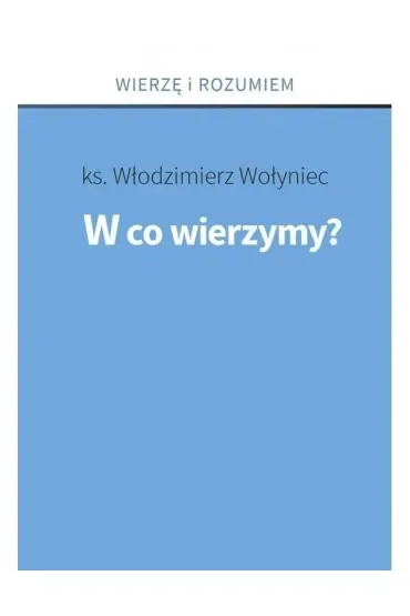 W co wierzymy?