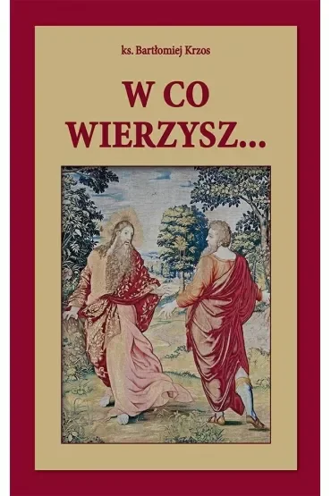 W co wierzysz...