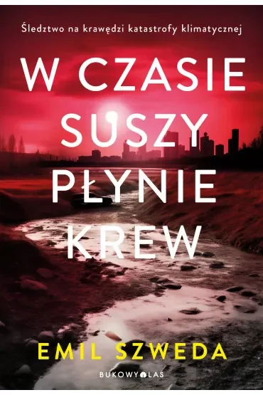 W czasie suszy płynie krew