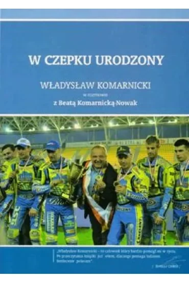 W czepku urodzony: Władysław Komarnicki