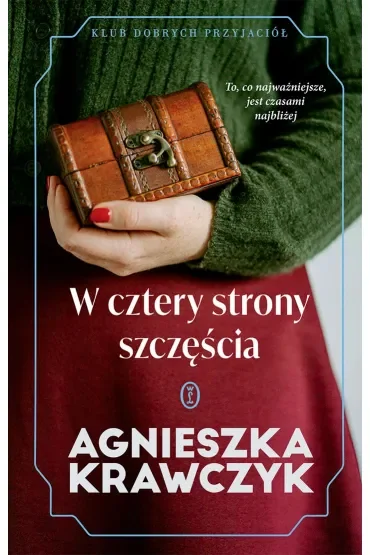 W cztery strony szczęścia. Klub Dobrych Przyjaciół. Tom 1
