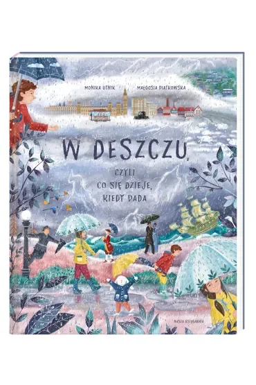 W deszczu. Czyli co się dzieje, kiedy pada