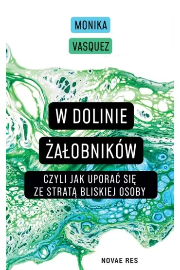 W Dolinie Żałobników, czyli jak uporać się ze stratą bliskiej osoby