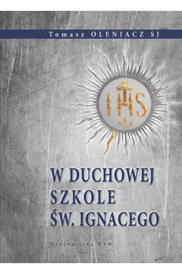 W duchowej szkole św. Ignacego / wyd. 2 wznowienie
