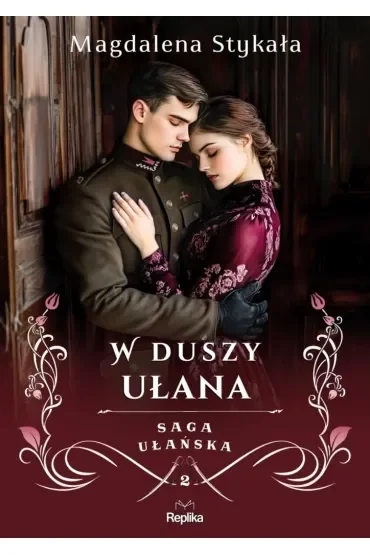 W duszy ułana. Saga ułańska. Tom 2