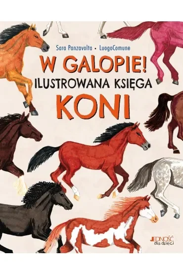 W galopie! Ilustrowana księga koni