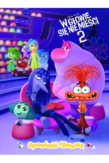 W głowie się nie mieści 2. Opowieść filmowa. Disney Pixar