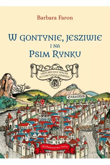 W Gontynie, Jesziwie i na Psim Rynku. Historyczny spacer po dawnym Kazimierzu