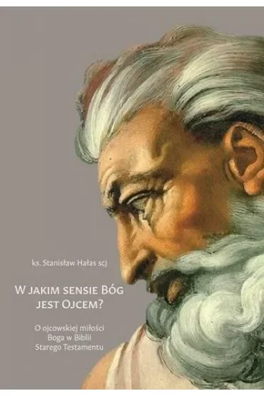 W jakim sensie Bóg jest Ojcem?