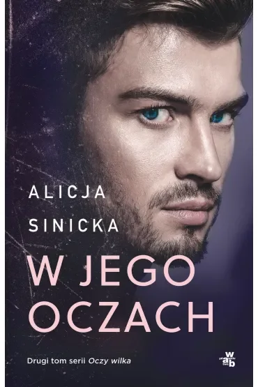 W jego oczach. Seria Oczy wilka. Tom 2