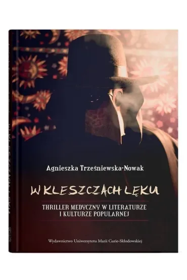 W kleszczach lęku. Thriller medyczny w literaturze i kulturze popularnej