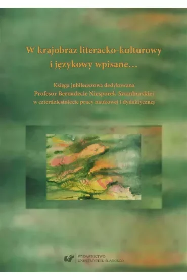W krajobraz literacko-kulturowy i językowy wpisane
