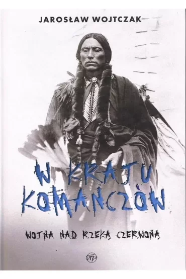 W kraju Komanczów. Wojna nad Rzeką Czerwoną