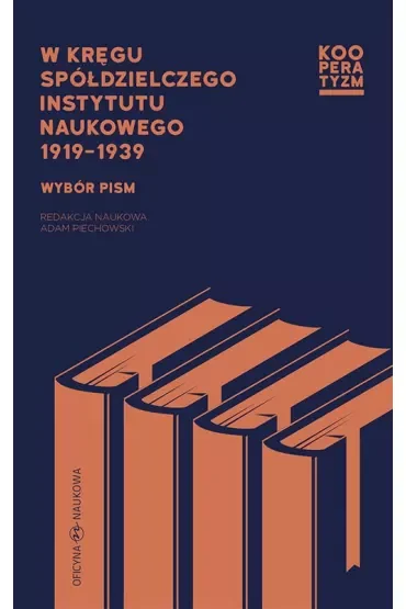 W kręgu Spółdzielczego Instytutu Naukowego 1919-39