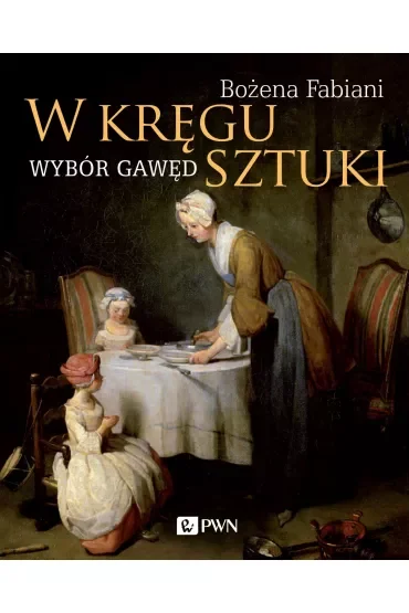 W kręgu sztuki. Wybór gawęd