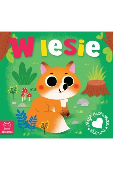 W lesie. Moje pierwsze słowa