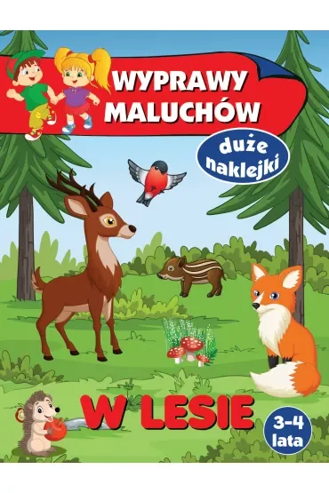 W lesie. Wyprawy maluchów