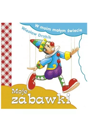 W moim małym świecie. Moje zabawki