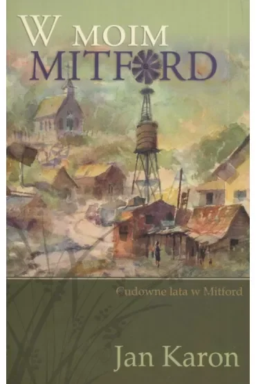 W moim Mitford. Cudowne lata w Mitford. Tom 1