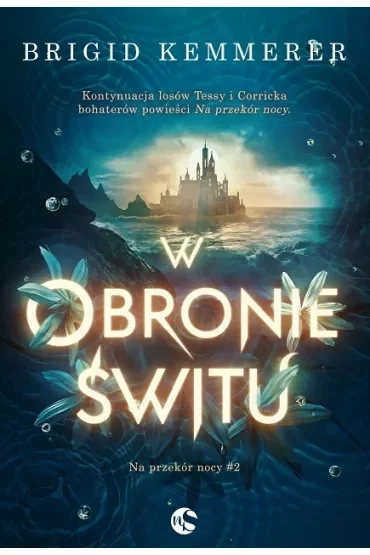 W obronie świtu. Na przekór nocy. Tom 2