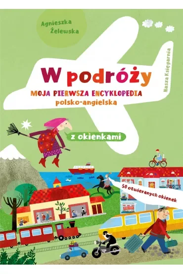 W podróży. Moja pierwsza encyklopedia polsko-angielska