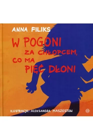 W pogoni za chłopcem co ma pięć dłoni