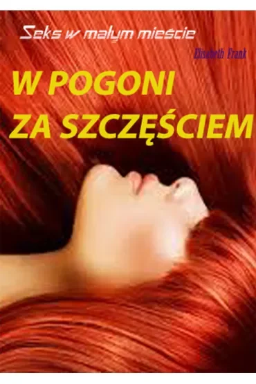 Seks w małym mieście. W pogoni za szczęściem