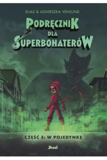 W pojedynkę. Podręcznik dla Superbohaterów. Tom 3