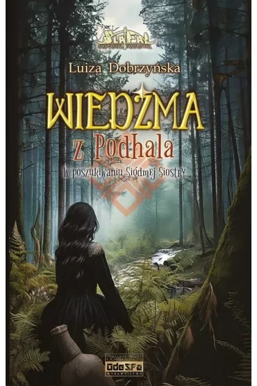 W poszukiwaniu Siódmej Siostry. Wiedźma z Podhala. Tom 3