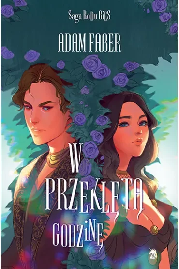 W przeklętą godzinę. Saga Rodu Bies. Tom 3
