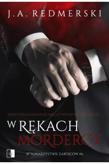 W rękach mordercy. W towarzystwie zabójców. Tom 6