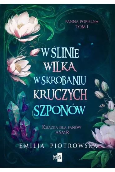 W ślinie wilka, w skrobaniu szponów. Panna Popielna. Tom 1
