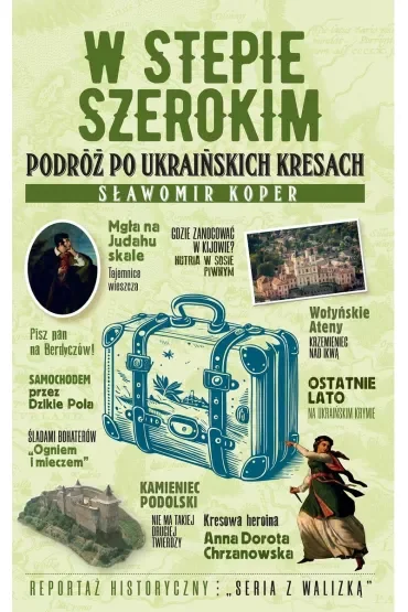 W stepie szerokim. Podróż po ukraińskich Kresach