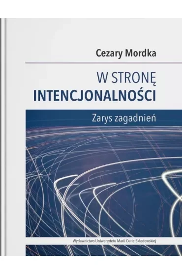 W stronę intencjonalności Zarys zagadnień