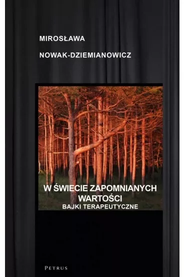 W świecie zapomnianych wartości Bajki terapeutyczne