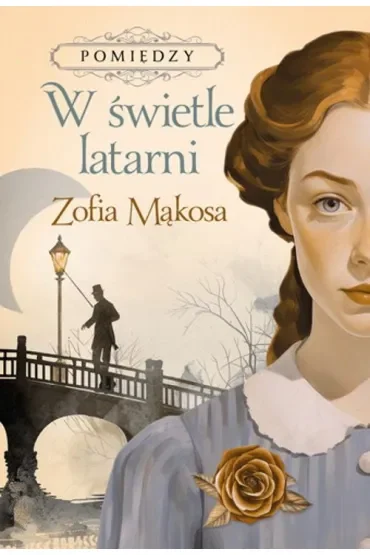 W świetle latarni. Pomiędzy. Tom 1