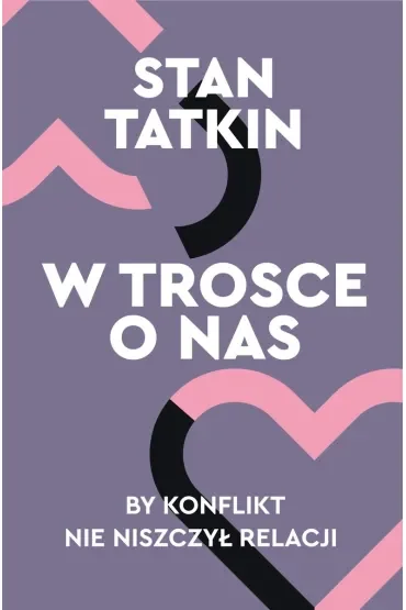 W trosce o nas. By konflikt nie niszczył relacji