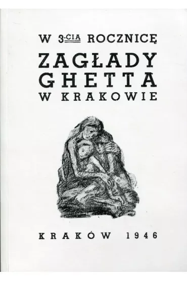 W trzecią rocznicę zagłady ghetta w Krakowie