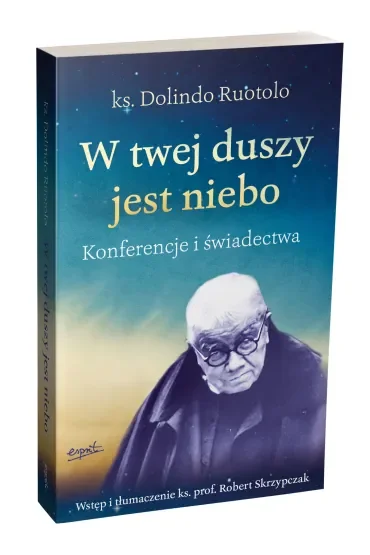 W twej duszy jest niebo. Konferencje i świadectwa