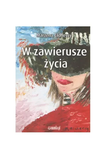W zawierusze życia
