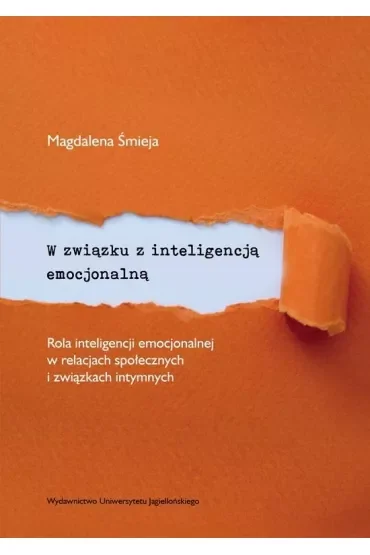 W związku z inteligencją emocjonalną rola inteligencji emocjonalnej w relacjach społecznych i związkach intymnych